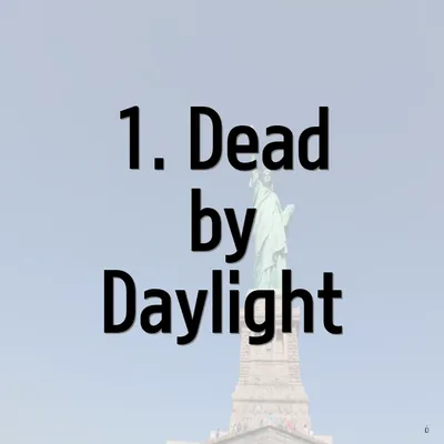 1. Dead by Daylight